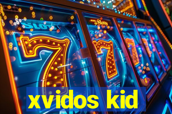 xvidos kid